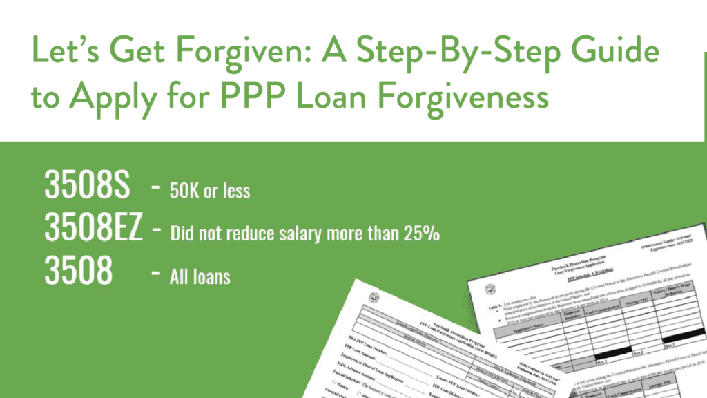 Let’s Get Forgiven: A Step-By-Step Guide to Apply for PPP Loan Forgiveness