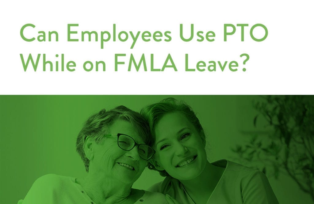 Can Employees Use PTO While on FMLA Leave? | ConnectPay