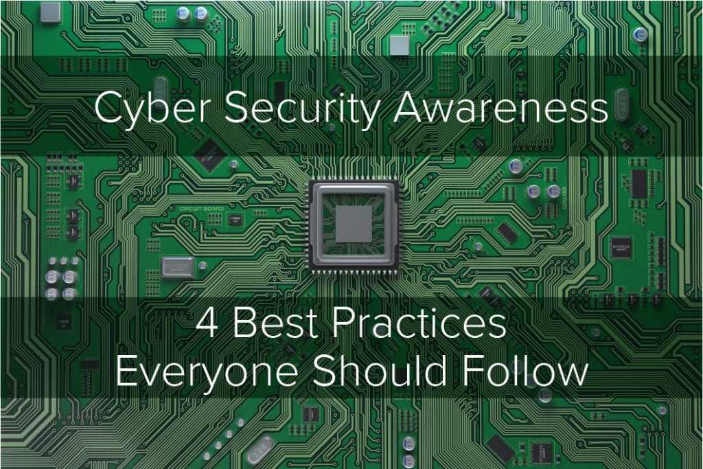4 Cybersecurity Best Practices Everyone Should Follow